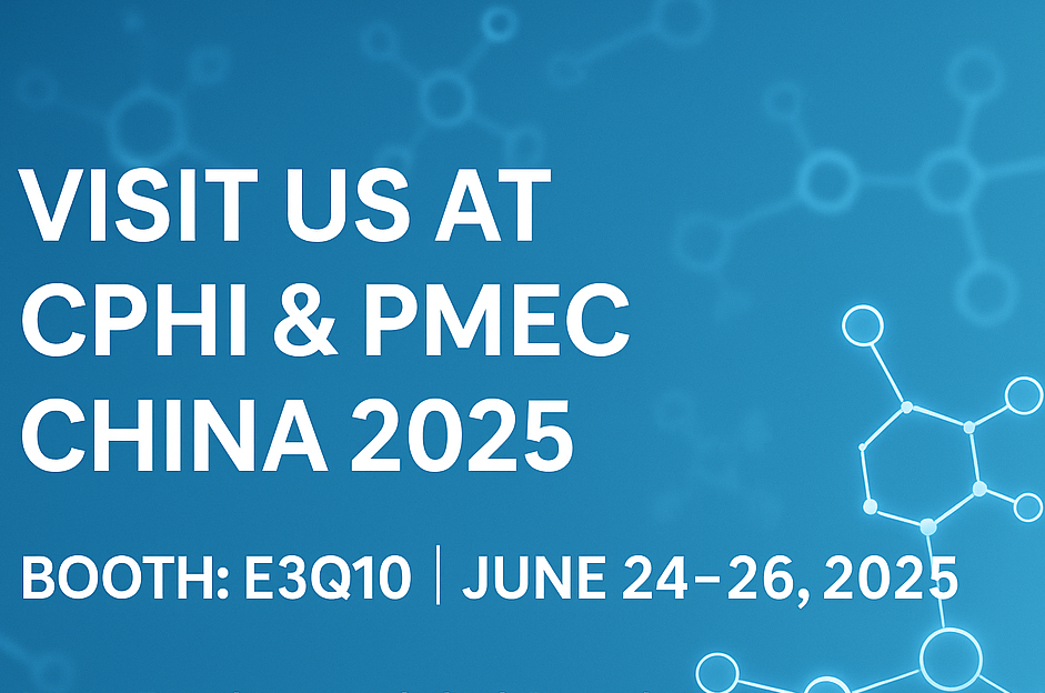 Møt oss på CPHI & PMEC Kina 2025 - Oppdag våre nye API -er og hjelpestoffer!